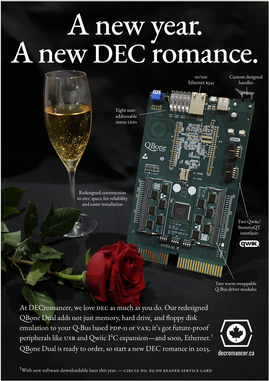 An advertisement for the QBone Dual. The card is displayed with a glass of champagne and a single red rose. The headline reads: "A new year. A new DEC romance." Callouts point to: Eight user-addressable status LEDs, 10/100 Ethernet RJ45, Custom designed handled, Two Qwiic/StemmaQT interfaces, Redesigned construction to DEC specs for reliability and easier installation, and Two warm-swappable Q-Bus driver modules. The copy reads: At DECromancer, we love DEC as much as you do. Our redesigned QBone Dual adds not just memory, hard drive, and floppy disk emulation to your Q-Bus based PDP-11 or VAX; it's got future-proof peripherals like USB and Qwiic I2C expansion -- and soon, Ethernet. QBone Dual is ready to order, so start a new DEC romance in 2025.  A footnote reads: With new software downloadable later this year.  Circle no. 69 on reader service card. The bottom shows the company logo and website, decromancer.ca.